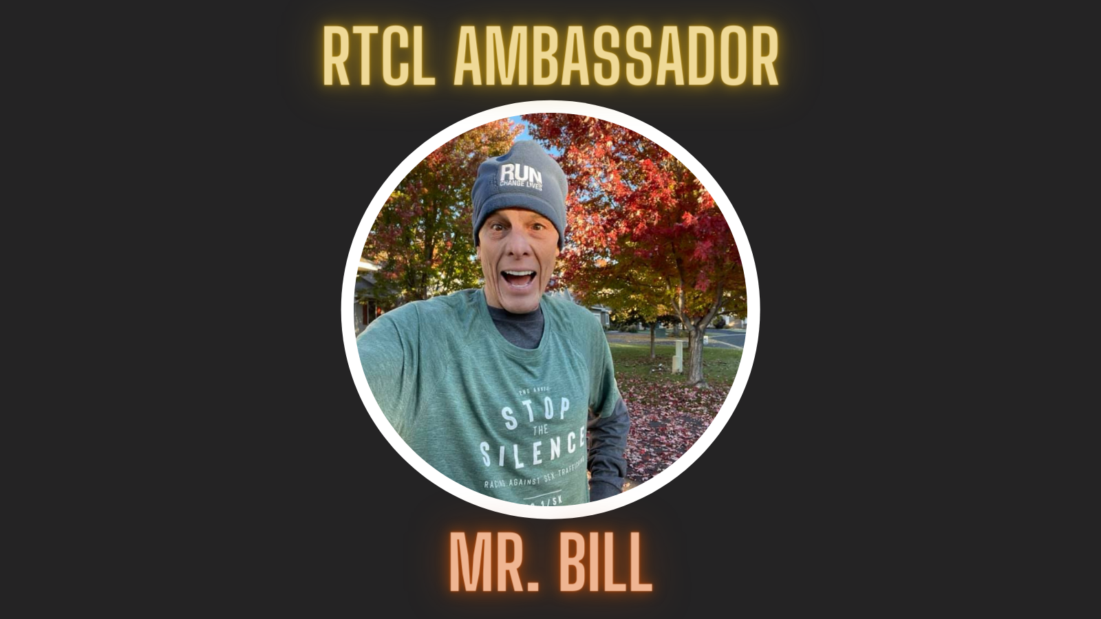 Get to Know RTCL Ambassador: Mr. Bill
